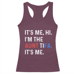 Funny Aunt Tifa Racerback Tank Top Its Me Hi I Am The Aunt Tifa Fight Fascism Protest TS11 Maroon Print Your Wear