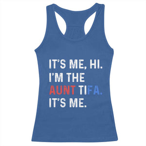 Funny Aunt Tifa Racerback Tank Top Its Me Hi I Am The Aunt Tifa Fight Fascism Protest TS11 Royal Blue Print Your Wear