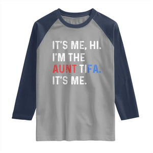 Funny Aunt Tifa Raglan Shirt Its Me Hi I Am The Aunt Tifa Fight Fascism Protest TS11 Sport Gray Navy Print Your Wear
