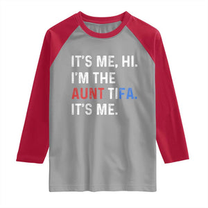 Funny Aunt Tifa Raglan Shirt Its Me Hi I Am The Aunt Tifa Fight Fascism Protest TS11 Sport Gray Red Print Your Wear