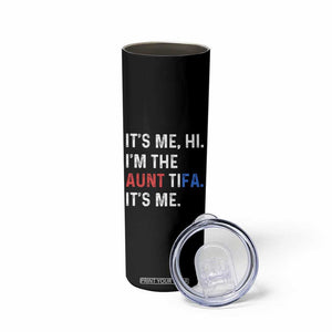 Funny Aunt Tifa Skinny Tumbler Its Me Hi I Am The Aunt Tifa Fight Fascism Protest TS11 Print Your Wear