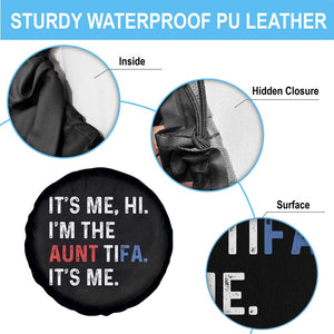 Funny Aunt Tifa Spare Tire Cover Its Me Hi I Am The Aunt Tifa Fight Fascism Protest TS11 Print Your Wear