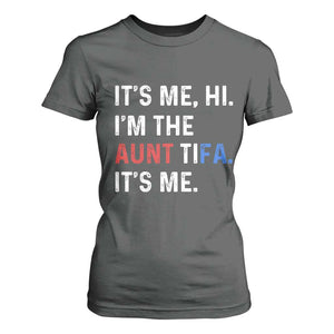 Funny Aunt Tifa T Shirt For Women Its Me Hi I Am The Aunt Tifa Fight Fascism Protest TS11 Dark Heather Print Your Wear