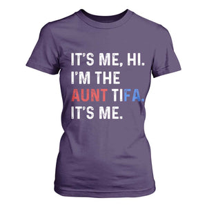 Funny Aunt Tifa T Shirt For Women Its Me Hi I Am The Aunt Tifa Fight Fascism Protest TS11 Purple Print Your Wear