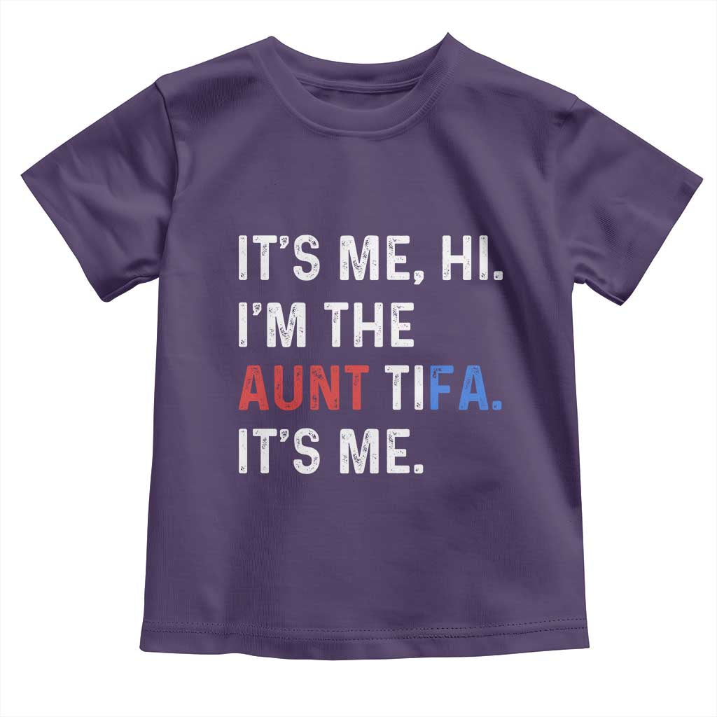 Funny Aunt Tifa Toddler T Shirt Its Me Hi I Am The Aunt Tifa Fight Fascism Protest TS11 Purple Print Your Wear