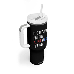 Funny Aunt Tifa Tumbler With Handle Its Me Hi I Am The Aunt Tifa Fight Fascism Protest TS11 Print Your Wear