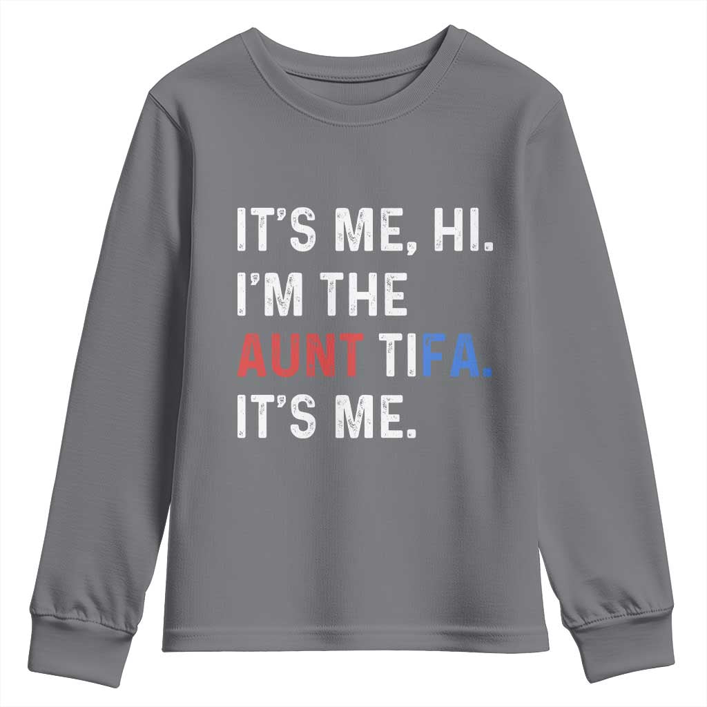 Funny Aunt Tifa Youth Sweatshirt Its Me Hi I Am The Aunt Tifa Fight Fascism Protest TS11 Charcoal Print Your Wear