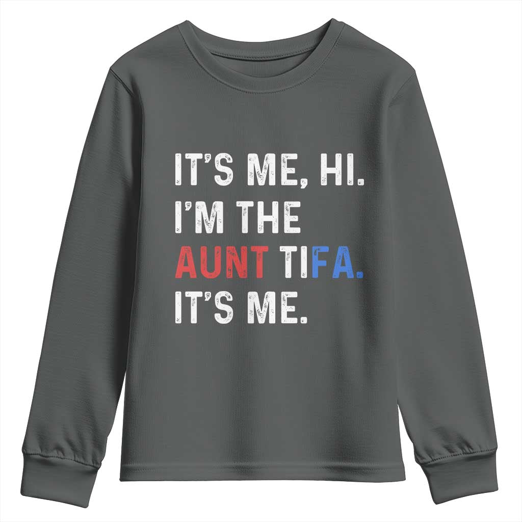Funny Aunt Tifa Youth Sweatshirt Its Me Hi I Am The Aunt Tifa Fight Fascism Protest TS11 Dark Heather Print Your Wear