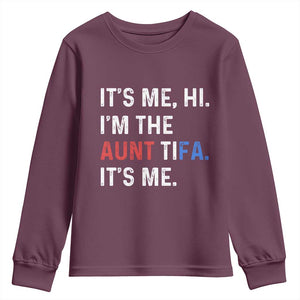 Funny Aunt Tifa Youth Sweatshirt Its Me Hi I Am The Aunt Tifa Fight Fascism Protest TS11 Maroon Print Your Wear