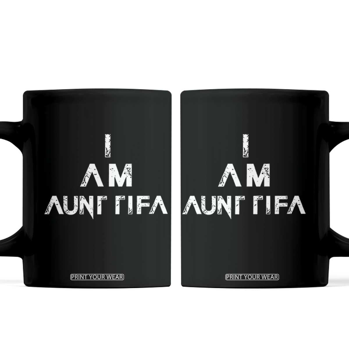 Funny I Am Aunt Tifa Coffee Mug Political Satire Fight Fascism Protest TS11 Black Print Your Wear