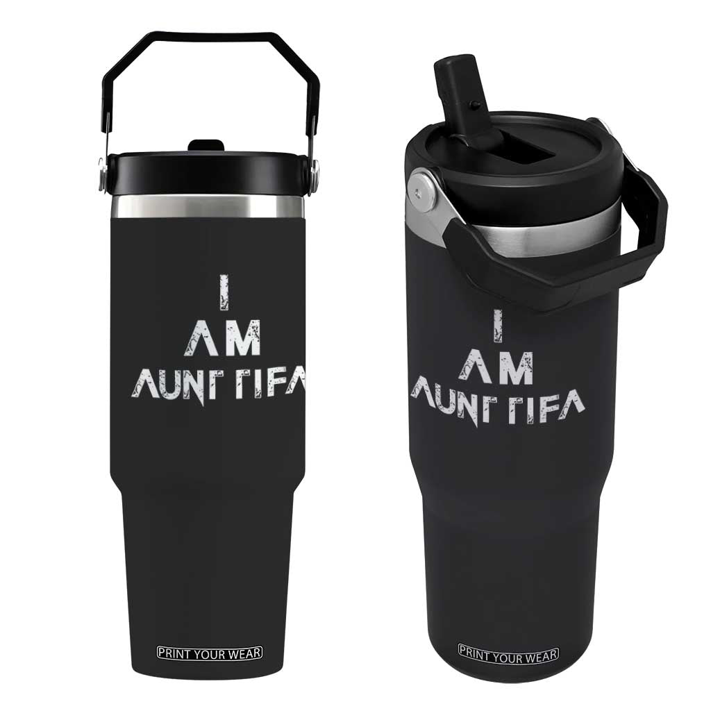 Funny I Am Aunt Tifa Flip Straw Tumbler Political Satire Fight Fascism Protest TS11 One Size: 30 oz Black Print Your Wear