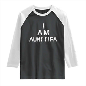 Funny I Am Aunt Tifa Raglan Shirt Political Satire Fight Fascism Protest TS11 Black White Print Your Wear