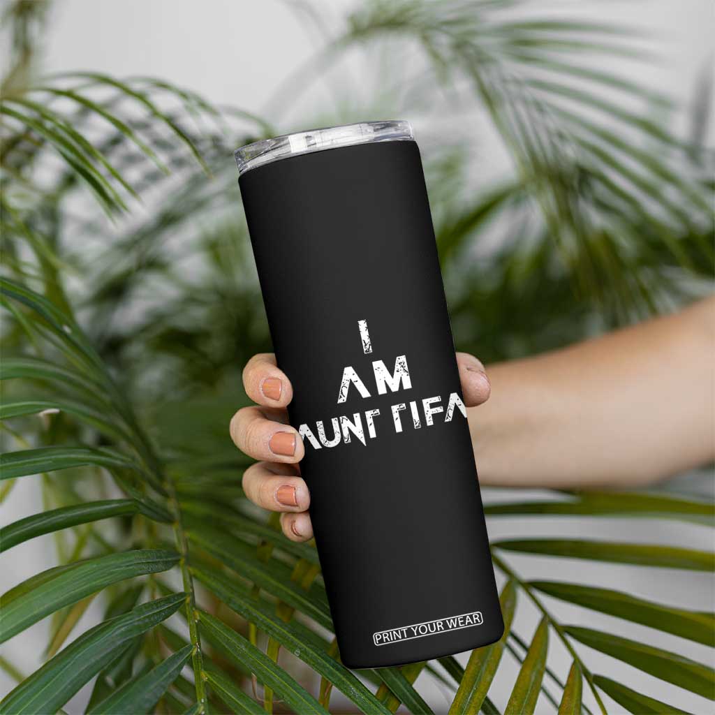 Funny I Am Aunt Tifa Skinny Tumbler Political Satire Fight Fascism Protest TS11 Print Your Wear