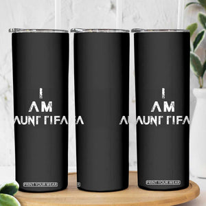 Funny I Am Aunt Tifa Skinny Tumbler Political Satire Fight Fascism Protest TS11 Print Your Wear