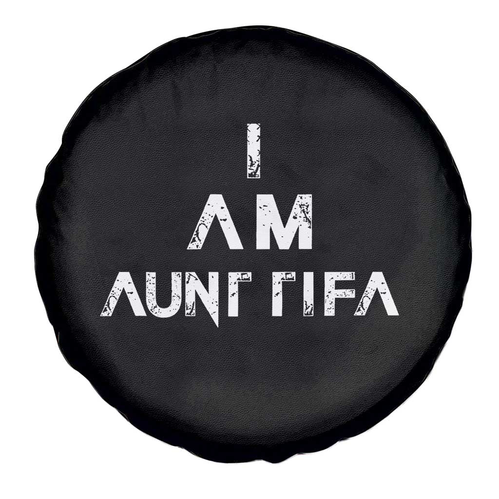 Funny I Am Aunt Tifa Spare Tire Cover Political Satire Fight Fascism Protest TS11 Print Your Wear