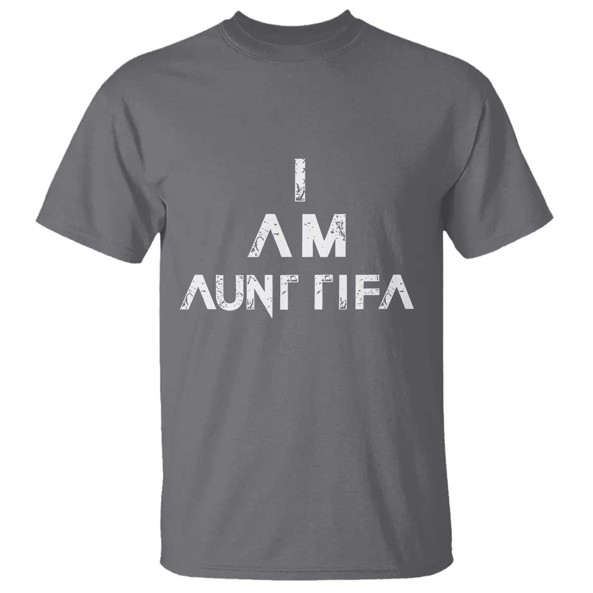 Funny I Am Aunt Tifa T Shirt Political Satire Fight Fascism Protest TS11 Charcoal Print Your Wear