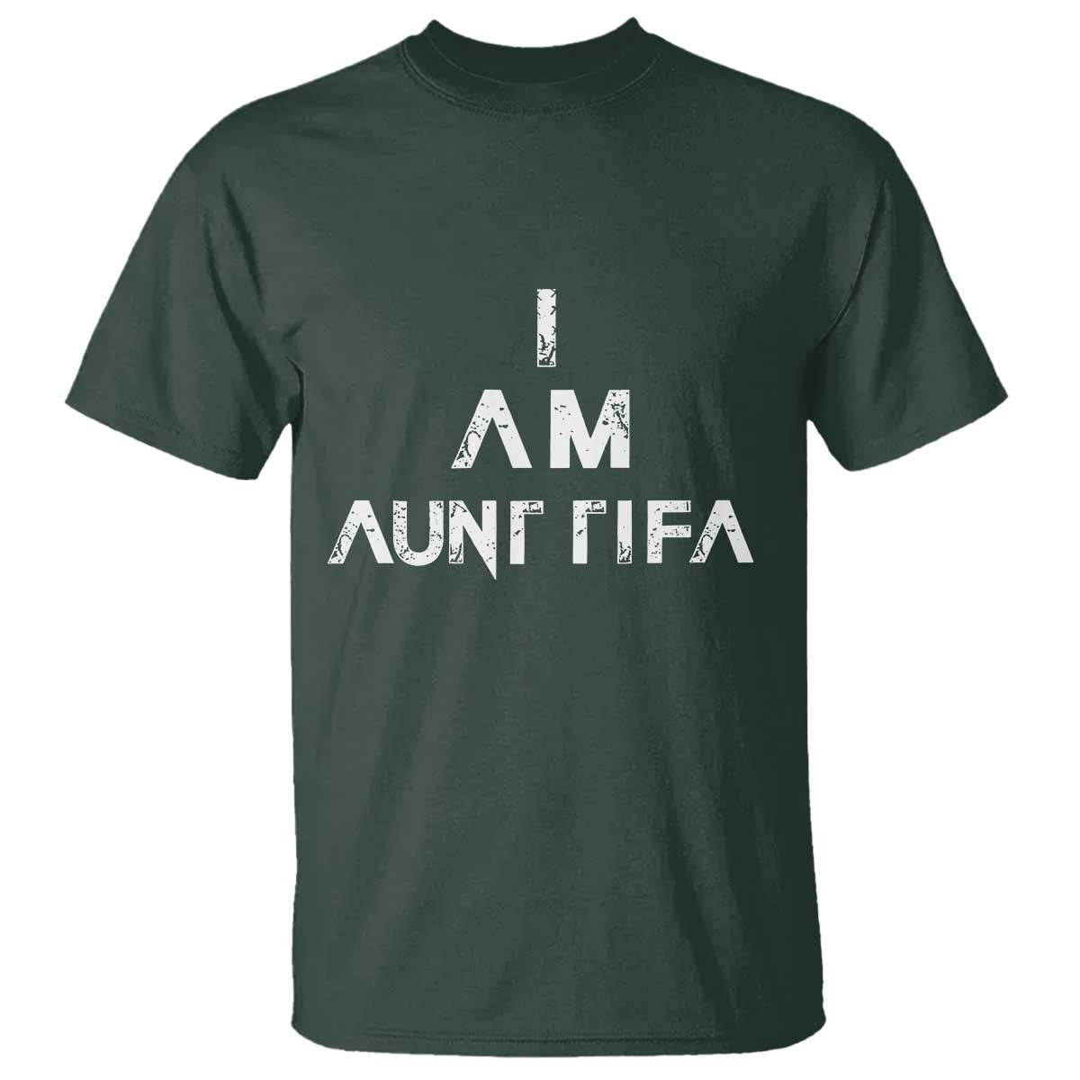 Funny I Am Aunt Tifa T Shirt Political Satire Fight Fascism Protest TS11 Dark Forest Green Print Your Wear
