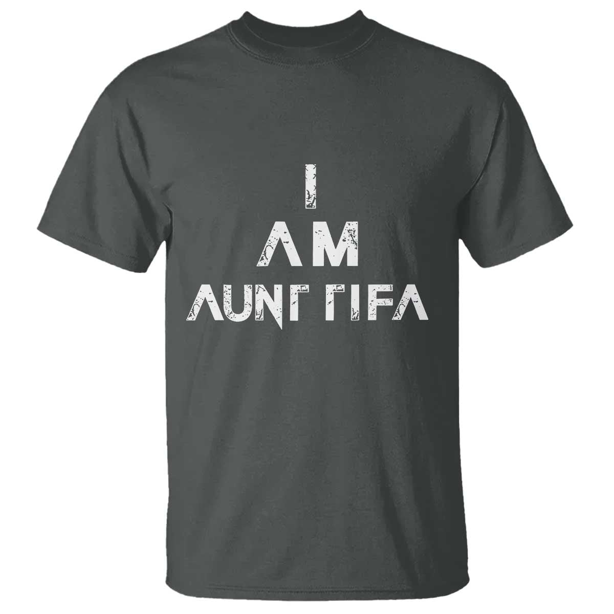 Funny I Am Aunt Tifa T Shirt Political Satire Fight Fascism Protest TS11 Dark Heather Print Your Wear