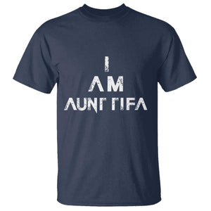 Funny I Am Aunt Tifa T Shirt Political Satire Fight Fascism Protest - Print Your Wear