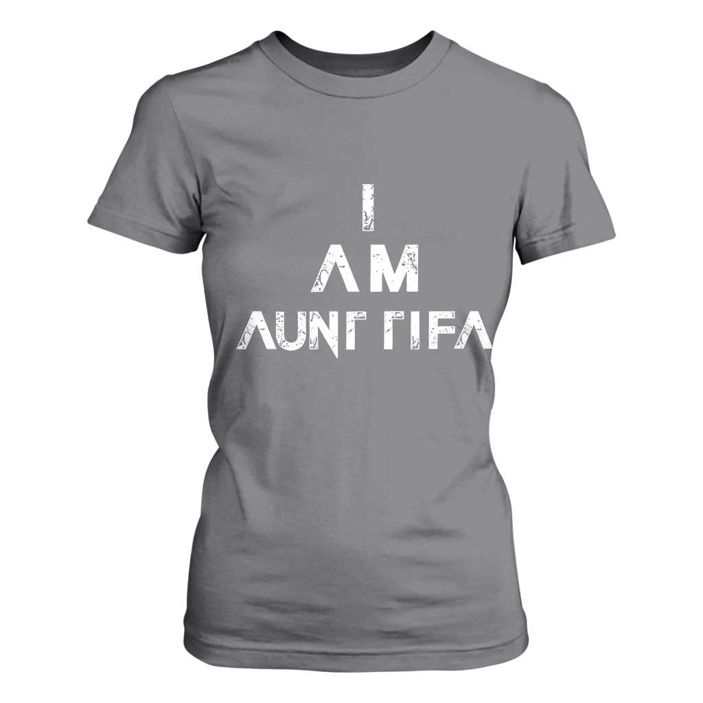 Funny I Am Aunt Tifa T Shirt For Women Political Satire Fight Fascism Protest TS11 Charcoal Print Your Wear