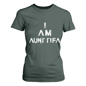 Funny I Am Aunt Tifa T Shirt For Women Political Satire Fight Fascism Protest TS11 Dark Forest Green Print Your Wear