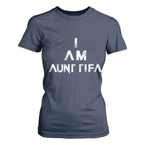 Funny I Am Aunt Tifa T Shirt For Women Political Satire Fight Fascism Protest TS11 Navy Print Your Wear