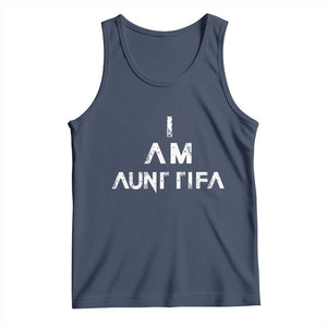 Funny I Am Aunt Tifa Tank Top Political Satire Fight Fascism Protest TS11 Navy Print Your Wear