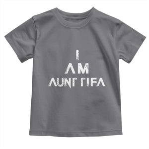 Funny I Am Aunt Tifa Toddler T Shirt Political Satire Fight Fascism Protest TS11 Charcoal Print Your Wear
