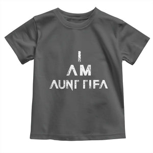 Funny I Am Aunt Tifa Toddler T Shirt Political Satire Fight Fascism Protest TS11 Dark Heather Print Your Wear