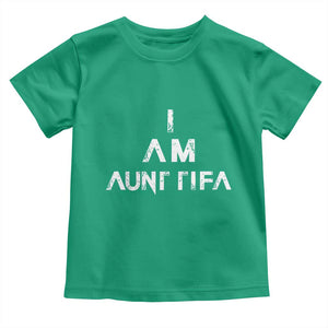 Funny I Am Aunt Tifa Toddler T Shirt Political Satire Fight Fascism Protest TS11 Irish Green Print Your Wear