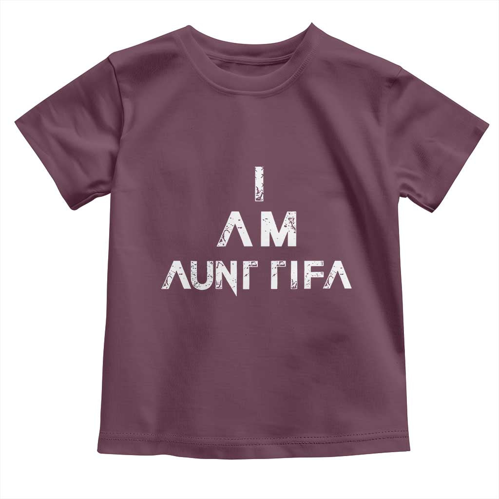 Funny I Am Aunt Tifa Toddler T Shirt Political Satire Fight Fascism Protest TS11 Maroon Print Your Wear