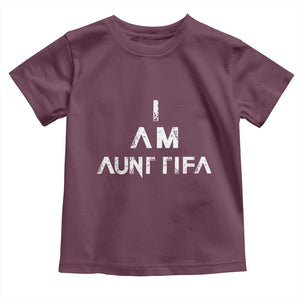 Funny I Am Aunt Tifa Toddler T Shirt Political Satire Fight Fascism Protest TS11 Maroon Print Your Wear