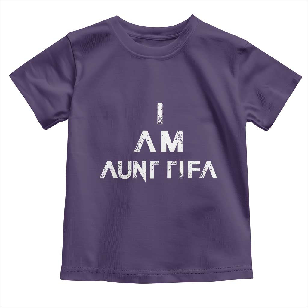 Funny I Am Aunt Tifa Toddler T Shirt Political Satire Fight Fascism Protest TS11 Purple Print Your Wear