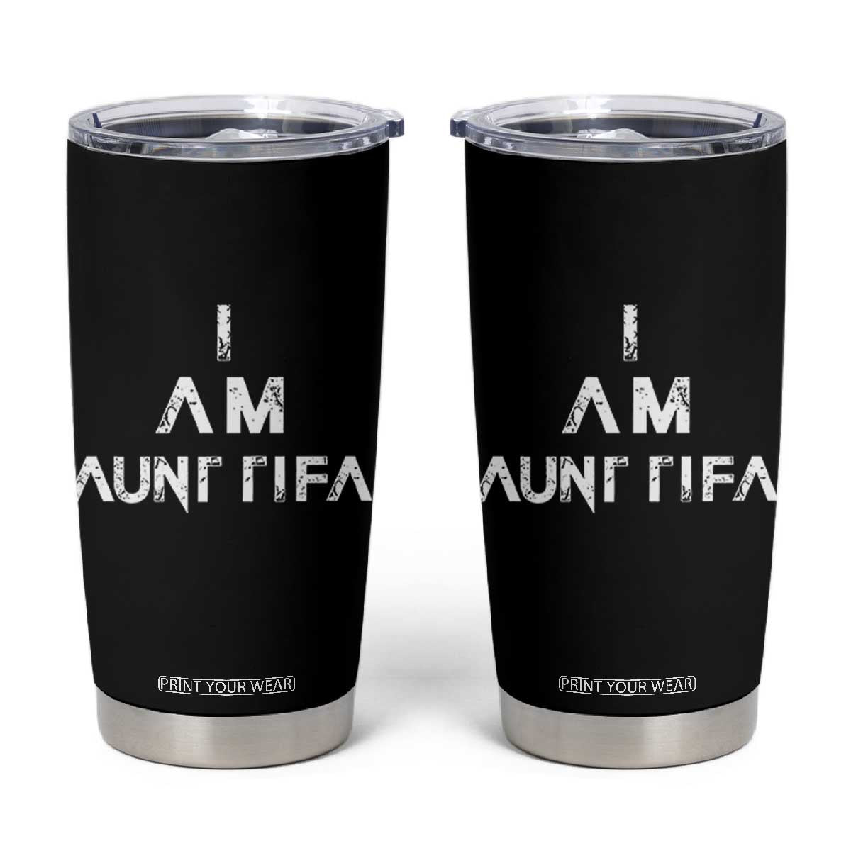 Funny I Am Aunt Tifa Tumbler Cup Political Satire Fight Fascism Protest TS11 Black Print Your Wear