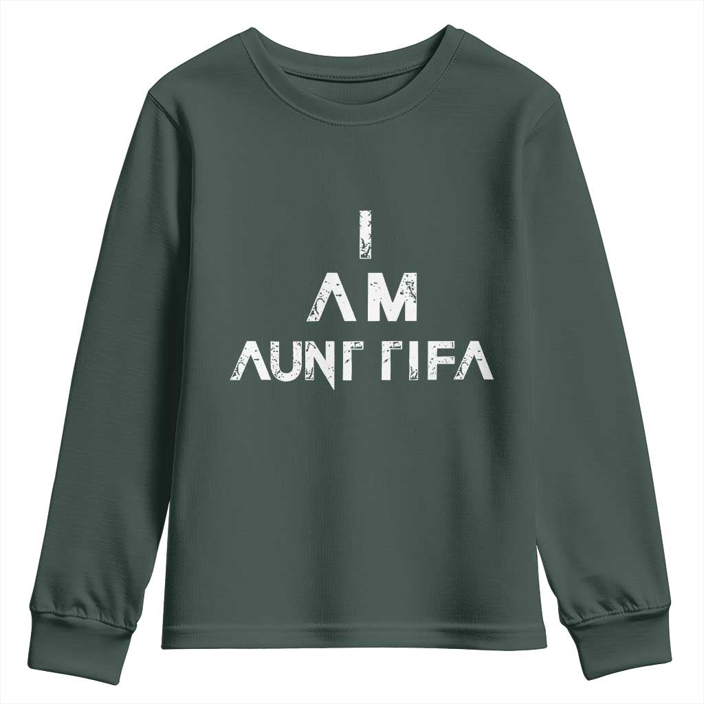 Funny I Am Aunt Tifa Youth Sweatshirt Political Satire Fight Fascism Protest TS11 Dark Forest Green Print Your Wear