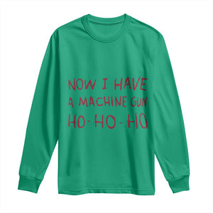 Now I Have A Machine Gun Long Sleeve Shirt Funny Xmas 90s Movie TS11 Irish Green Print Your Wear