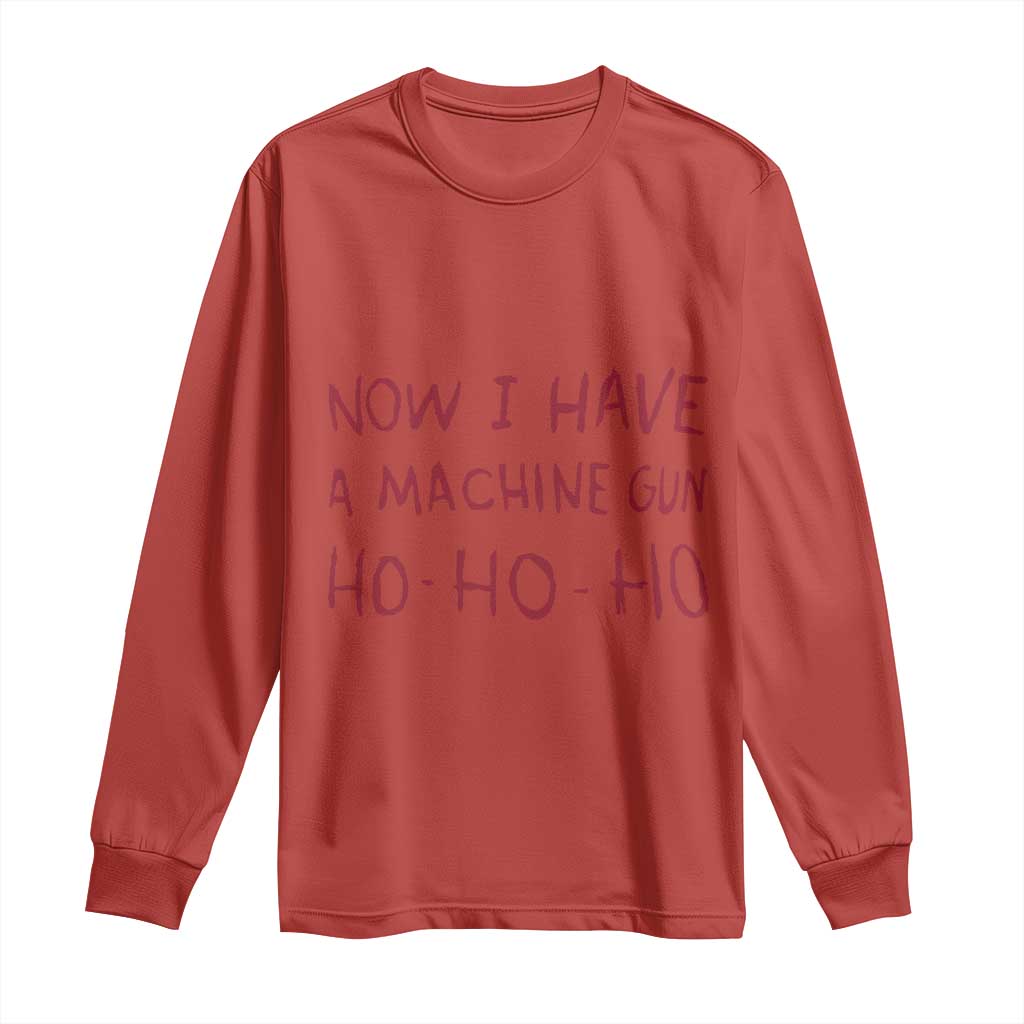Now I Have A Machine Gun Long Sleeve Shirt Funny Xmas 90s Movie TS11 Red Print Your Wear