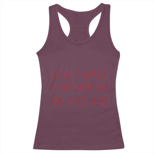 Now I Have A Machine Gun Racerback Tank Top Funny Xmas 90s Movie TS11 Maroon Print Your Wear