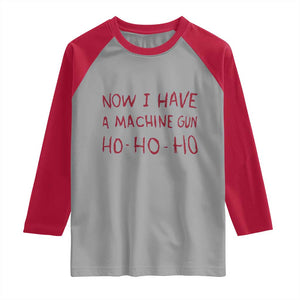 Now I Have A Machine Gun Raglan Shirt Funny Xmas 90s Movie TS11 Sport Gray Red Print Your Wear