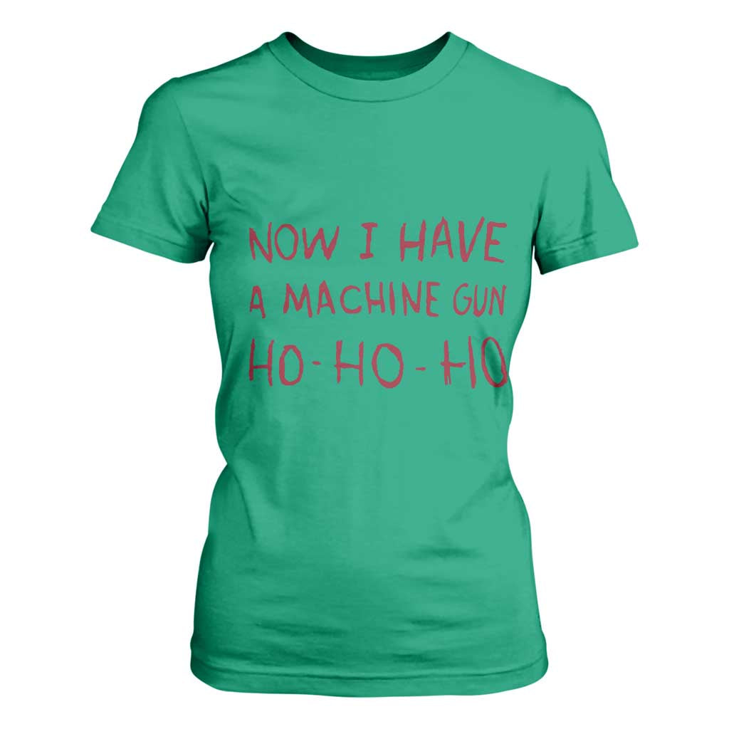 Now I Have A Machine Gun T Shirt For Women Funny Xmas 90s Movie TS11 Irish Green Print Your Wear