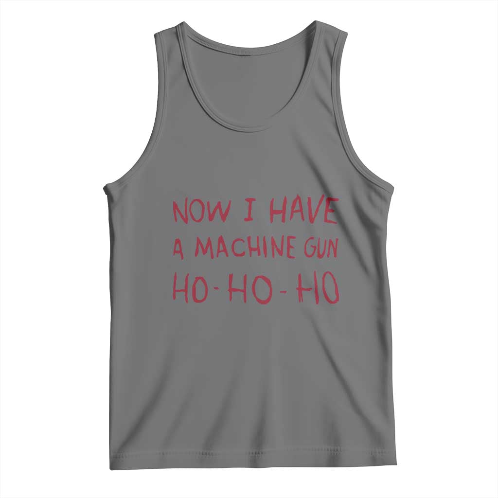 Now I Have A Machine Gun Tank Top Funny Xmas 90s Movie - Print Your Wear