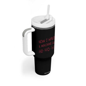 Now I Have A Machine Gun Tumbler With Handle Funny Xmas 90s Movie TS11 Print Your Wear