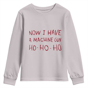 Now I Have A Machine Gun Youth Sweatshirt Funny Xmas 90s Movie TS11 Ice Gray Print Your Wear
