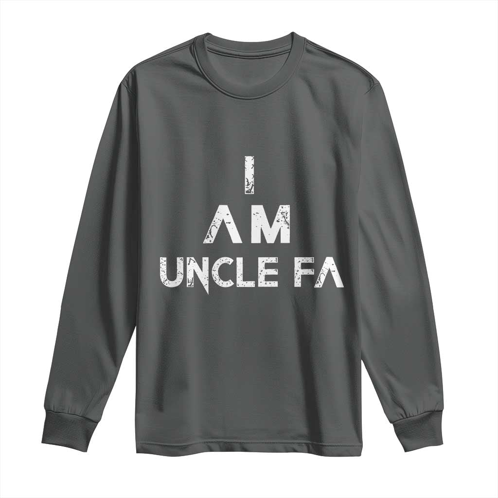 Funny I Am Uncle Fa Long Sleeve Shirt Political Satire Fight Fascism Protest TS11 Dark Heather Print Your Wear