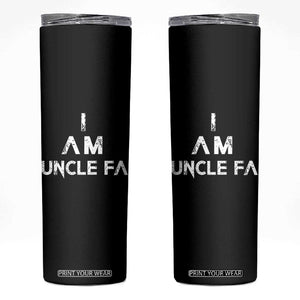 Funny I Am Uncle Fa Skinny Tumbler Political Satire Fight Fascism Protest TS11 Black Print Your Wear