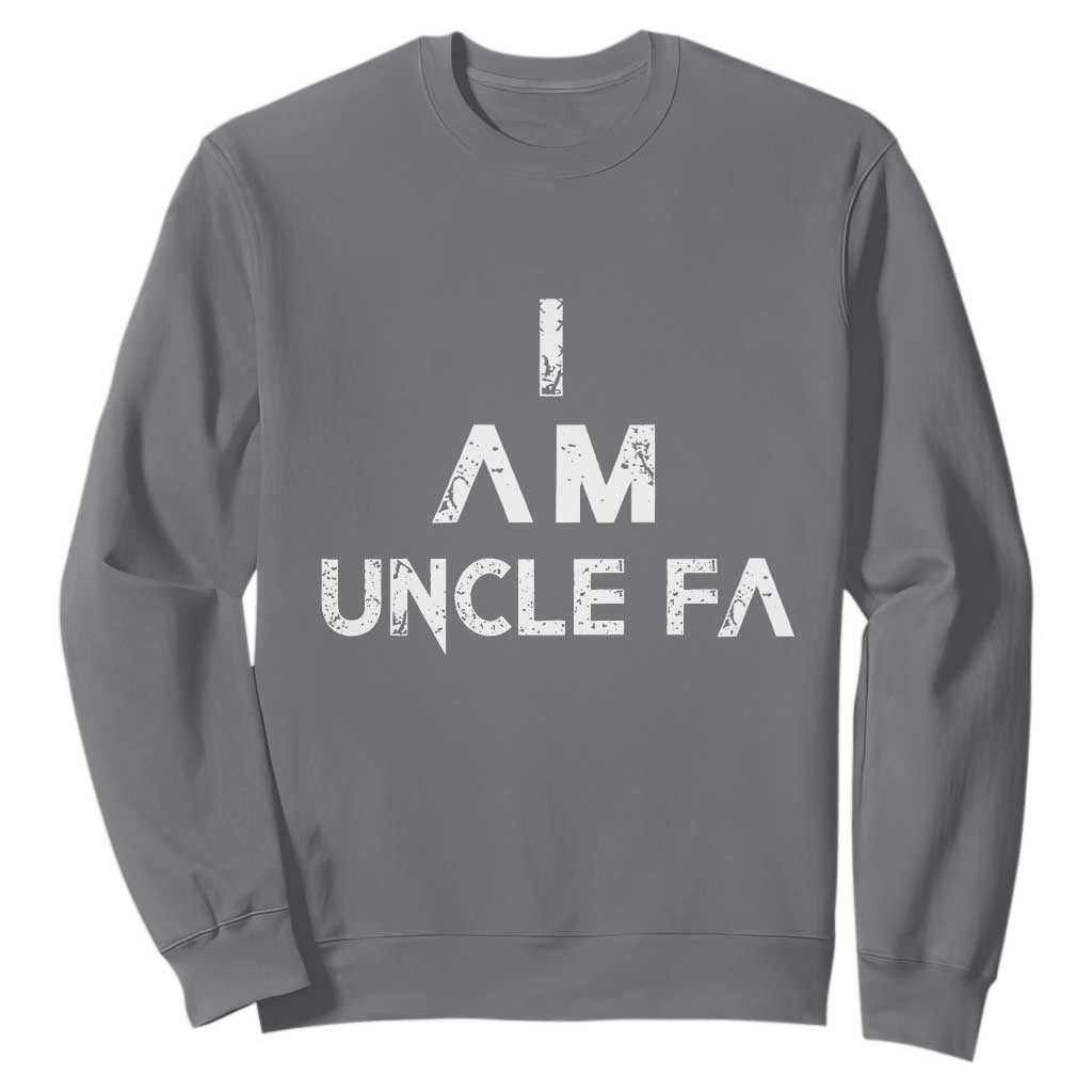 Funny I Am Uncle Fa Sweatshirt Political Satire Fight Fascism Protest TS11 Charcoal Print Your Wear