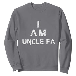 Funny I Am Uncle Fa Sweatshirt Political Satire Fight Fascism Protest TS11 Charcoal Print Your Wear