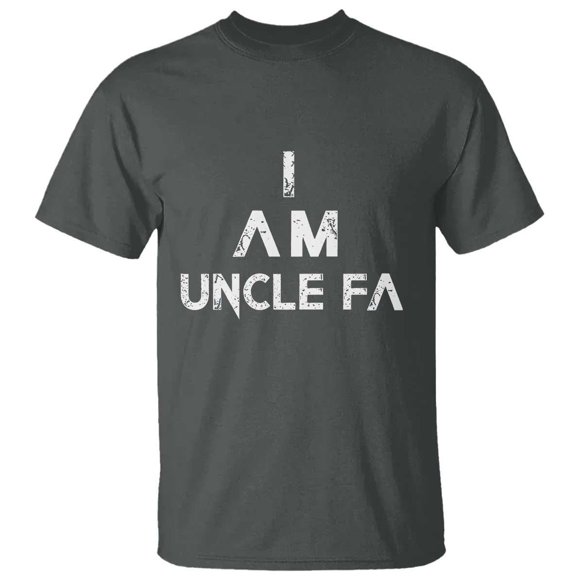 Funny I Am Uncle Fa T Shirt Political Satire Fight Fascism Protest TS11 Dark Heather Print Your Wear