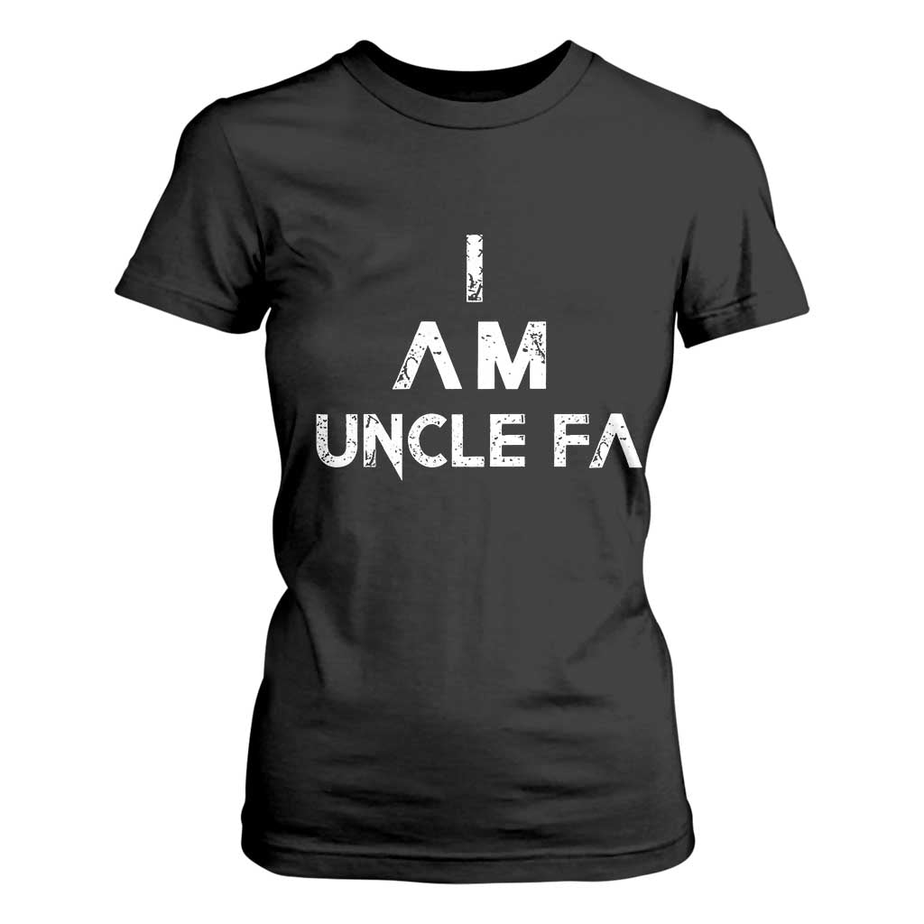 Funny I Am Uncle Fa T Shirt For Women Political Satire Fight Fascism Protest TS11 Black Print Your Wear