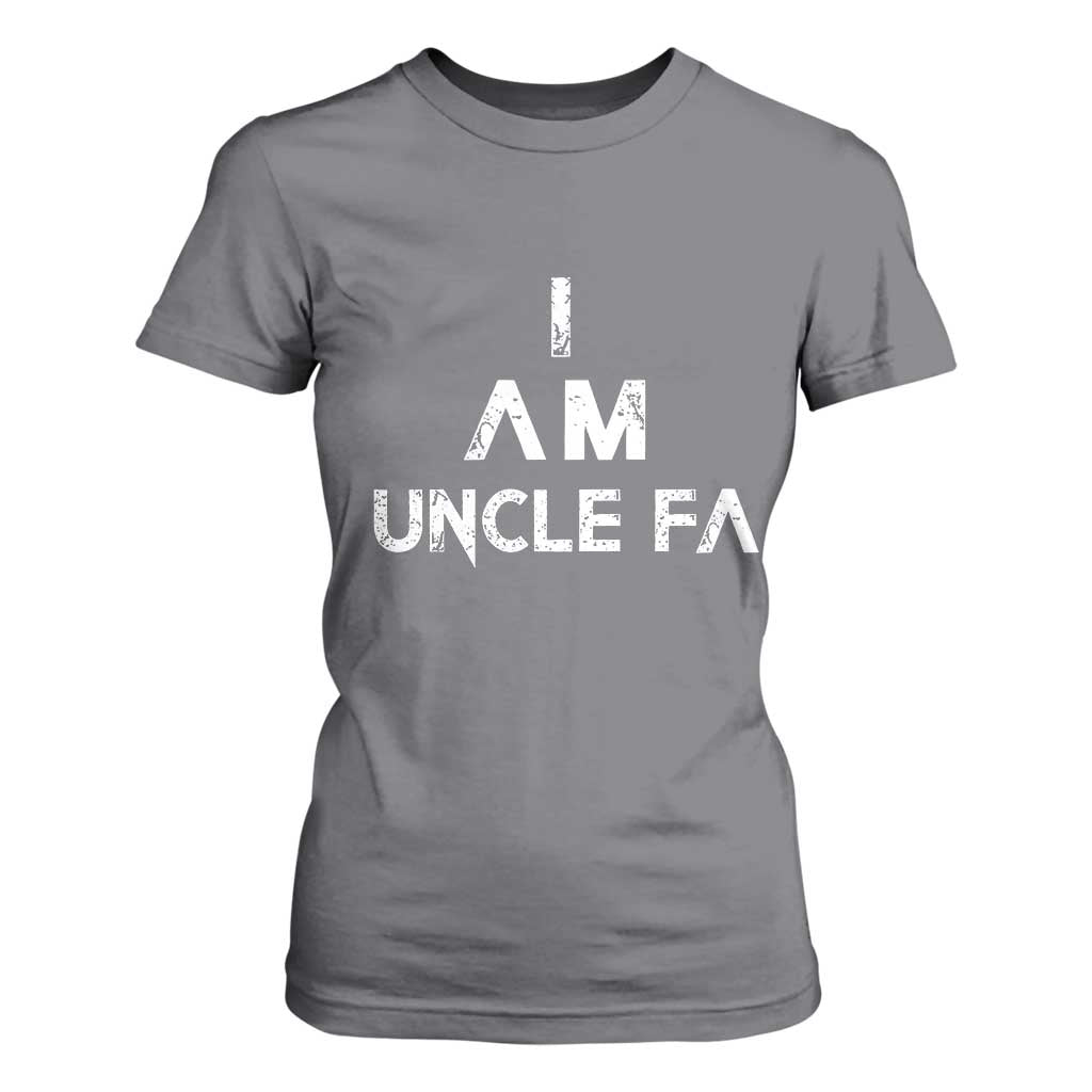 Funny I Am Uncle Fa T Shirt For Women Political Satire Fight Fascism Protest TS11 Charcoal Print Your Wear